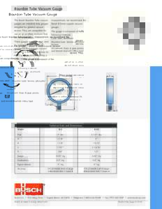 Bourdon Tube Vacuum Gauge The Busch Bourdon Tube vacuum gauges are industrial duty gauges designed for general vacuum service. They are compatible for use on air or other mediums that