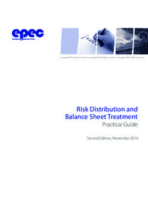 European PPP Exper tise Centre • European PPP Exper tise Centre • European PPP Exper tise Centre  Risk Distribution and Balance Sheet Treatment Practical Guide Second Edition, November 2014