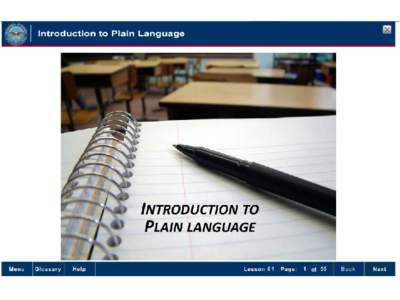 The Introduction to Plain Language course will address these topics:  The Plain Writing Act The Plain Writing Act of 2010 requires Federal agencies to use “clear government communication that the public can understan