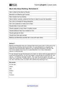 TeachingEnglish | Lesson plans Much Ado About Nothing: Worksheet A Hero is jilted at the alter by Claudio. Benedick and Beatrice get married. Hero reveals her true identity. Hero’s father, Leonato, pretends that Hero i
