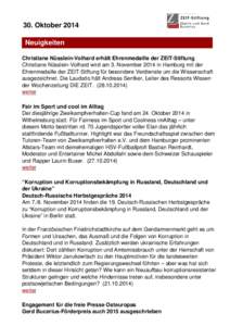 30. Oktober 2014 Neuigkeiten Christiane Nüsslein-Volhard erhält Ehrenmedaille der ZEIT-Stiftung Christiane Nüsslein-Volhard wird am 3. November 2014 in Hamburg mit der Ehrenmedaille der ZEIT-Stiftung für besondere Ve