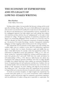 THE ECONOMY OF EXPRESSIVISM AND ITS LEGACY OF LOW/NO-STAKES WRITING Sheri Rysdam Utah Valley University Nothing makes evident the inextricable link between writing and the social