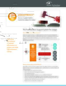 aiSMARTBENCH™ Decision Support System Inspired by Judges, for Judges The First Decision Support System for Judges What Is a Decision Support System?