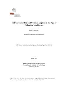 Entrepreneurship and Venture Capital in the Age of Collective Intelligence Robert Laubacher a MIT Center for Collective Intelligence  MIT Center for Collective Intelligence Working Paper No
