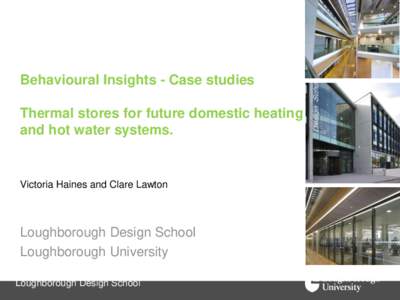 Behavioural Insights - Case studies Thermal stores for future domestic heating and hot water systems. Victoria Haines and Clare Lawton