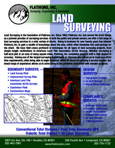 FLATIRONS, INC. Surveying, Engineering & Geomatics LAND SURVEYING Land Surveying is the foundation of Flatirons, Inc. Since 1983, Flatirons, Inc. has served the Front Range