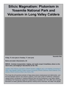 Silicic Magmatism: Plutonism in Yosemite National Park and Volcanism in Long Valley Caldera Friday, 13 June (pm) to Tuesday, 17 June (pm)