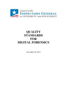 QUALITY STANDARDS FOR DIGITAL FORENSICS November 20, 2012