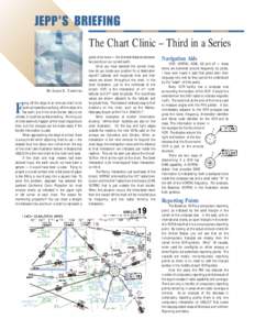 The Chart Clinic – Third in a Series  BY JAMES E. TERPSTRA lying off the edge of an enroute chart is not quite as hazardous as flying off the edge of a flat earth, but if the chart border data is not