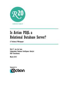 Is Actian PSQL a Relational Database Server? A Technical Whitepaper Rick F. van der Lans Independent Business Intelligence Analyst