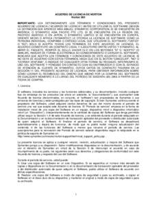 ACUERDO DE LICENCIA DE NORTON Norton 360 IMPORTANTE: LEA DETENIDAMENTE LOS TÉRMINOS Y CONDICIONES DEL PRESENTE ACUERDO DE LICENCIA (“ACUERDO DE LICENCIA”) ANTES DE UTILIZAR EL SOFTWARE (SEGÚN LA DEFINICIÓN QUE APA