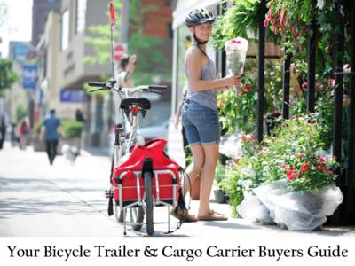 Your Bicycle Trailer & Cargo Carrier Buyers Guide  Table of Contents Backpacks and Tote Bags  3