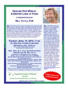 HEALING OUR WORLD: A DEEPER LOOK AT FOOD A PRESENTATION BY WILL TUTTLE, PHD