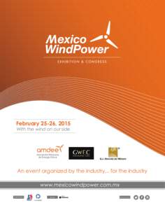 February 25-26, 2015 With the wind on our side An event organized by the industry... for the industry  Certified by: