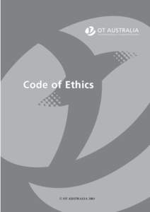 OT AUSTRALIA Australian Association of Occupational Therapists Code of Ethics  © OT AUSTRALIA 2001