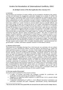 Centre for Resolution of International Conflicts, CRIC An abridged version of the final application from January[removed]Summary The prevention and resolution of violent conflicts can be promoted by developing clear anal