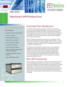 Data Sheet  FiberZone’s AFM Product Line Automated Fiber Management AFM Features