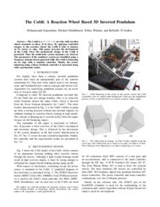 The Cubli: A Reaction Wheel Based 3D Inverted Pendulum Mohanarajah Gajamohan, Michael Muehlebach, Tobias Widmer, and Raffaello D’Andrea Abstract— The Cubli is a 15 × 15 × 15 cm cube with reaction wheels mounted on 