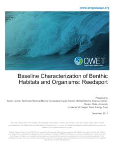 Baseline Characterization of Benthic Habitats and Organisms: Reedsport Prepared by Sarah Henkel, Northwest National Marine Renewable Energy Center, Hatfield Marine Science Center, Oregon State University On behalf of Ore