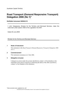 Australian Capital Territory  Road Transport (Demand Responsive Transport) Delegation[removed]No 1)* Notifiable Instrument NI2006-210