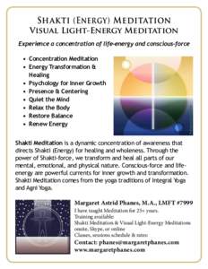 Shakti (Energy) Meditation  Visual Light-Energy Meditation Experience a concentration of life-energy and conscious-force •	 Concentration Meditation •	 Energy Transformation &