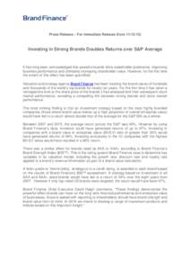 Press Release – For Immediate Release (fromInvesting in Strong Brands Doubles Returns over S&P Average It has long been acknowledged that powerful brands drive stakeholder preference, improving business per