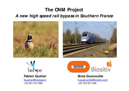 The CNM Project A new high speed rail bypass in Southern France Fabien Quétier  Brice Quenouille