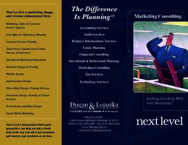 Next Level is a marketing, image, and revenue enhancement firm. Marketing, Sales & Customer Service Analysis Cost-Effective Marketing Planning Customer Service Training
