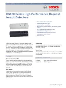 Intrusion Systems | DS160 Series High Performance Request-to-exit Detectors  DS160 Series High Performance Requestto-exit Detectors ▶ Door monitor with sounder alert ▶ Sequential Logic Input (SLI) ▶ Internal vertic