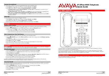 IP Office 9608 Telephone Quick Guide Forward Unconditional You may be able to change your forward unconditional settings using the Features menu. 1. Press Features. Use the