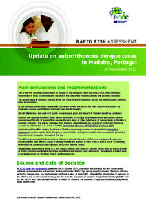 RAPID RISK ASSESSMENT  Update on autochthonous dengue cases in Madeira, Portugal 20 November 2012