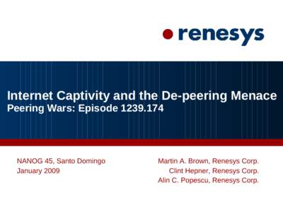 Internet Captivity and the De-peering Menace Peering Wars: EpisodeNANOG 45, Santo Domingo January 2009