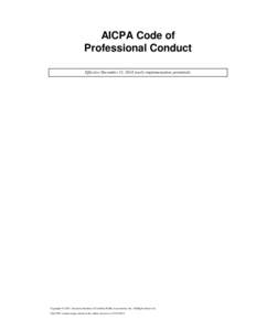 AICPA Code of Professional Conduct Effective December 15, 2014 (early implementation permitted). Copyright © 2014, American Institute of Certified Public Accountants, Inc. All Rights Reserved. This PDF created using con