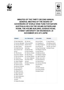 MINUTES OF THE THIRTY SECOND ANNUAL GENERAL MEETING OF THE BOARD OF GOVERNORS OF WORLD WIDE FUND FOR NATURE AUSTRALIA HELD IN THE HOLME-SUTHERLAND ROOM, THE HOLME BUILDING, SCIENCE ROAD, SYDNEY UNIVERSITY ON WEDNESDAY, 2