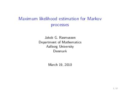 Maximum likelihood estimation for Markov processes