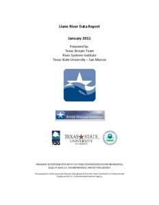 Llano River Data Report January 2011 Prepared by: Texas Stream Team River Systems Institute Texas State University – San Marcos