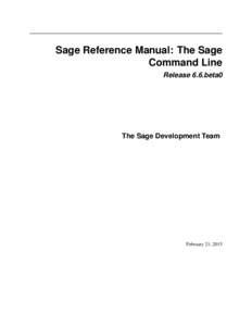 Sage Reference Manual: The Sage Command Line Release 6.6.beta0 The Sage Development Team