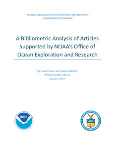 NATIONAL OCEANOGRAPHIC AND ATMOSPHERIC ADMINISTRATION US DEPARTMENT OF COMMERCE A Bibliometric Analysis of Articles Supported by NOAA’s Office of Ocean Exploration and Research