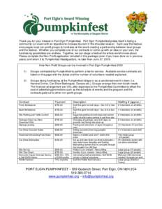 Thank you for your interest in Port Elgin Pumpkinfest. Port Elgin Pumpkinfest prides itself in being a community run event with an objective to increase tourism in the shoulder season. Each year the festival encourages l