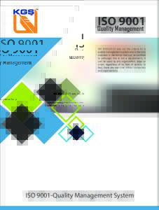 ISO 9001 Quality Management ISO 9001:2015 sets out the criteria for a quality management system and is the only standard in the family that can be certified