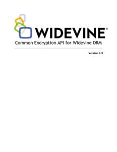    Common Encryption API for Widevine DRM    