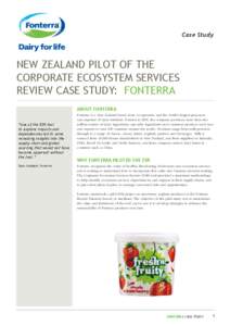 Case Study  NEW ZEALAND PILOT OF THE CORPORATE ECOSYSTEM SERVICES REVIEW CASE STUDY: FONTERRA ABOUT FONTERRA