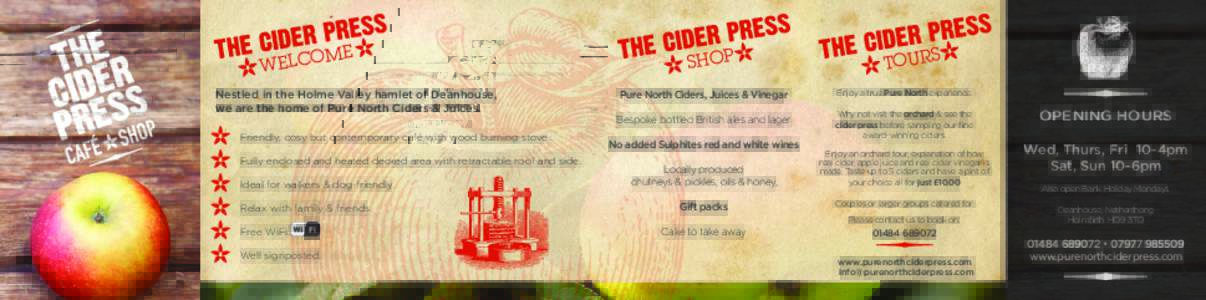 ME  WELCO Nestled in the Holme Valley hamlet of Deanhouse, we are the home of Pure North Ciders & Juices.