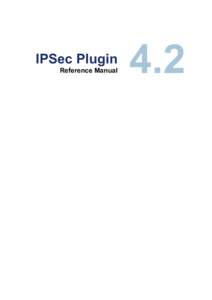 IPSec Plugin Reference Manual 4.2  Copyright © [removed], bww bitwise works GmbH.. All Rights Reserved. The use and copying of