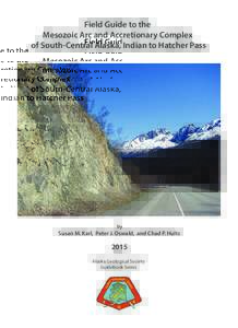 Field Guide to the Mesozoic Arc and Accretionary Complex of South-Central Alaska, Indian to Hatcher Pass by