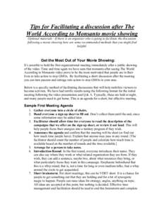 Tips for Facilitating a discussion after The World According to Monsanto movie showing Optional materials ~If there is an organizer who is going to facilitate the discussion following a movie showing here are some recomm