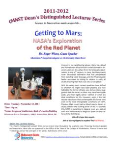 Science & Innovation made accessible…  Dr. Roger Wiens, Guest Speaker ChemCam Principal Investigator on the Curiosity Mars Rover Interest in our neighboring planet, Mars, has ebbed and flowed ever since Percival Lowell