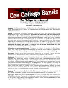 Coe College Jazz Summit Coe College Campus - Cedar Rapids, Iowa GENERAL INFORMATION Location: Coe College is located at 1220 First Ave. NE in Cedar Rapids. I-380, exit 20, provides easy access. Follow signs to Coe Colleg