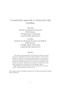 A quantitative approach to carbon price risk modeling Max Fehr Institute for Operations Research ETH Zentrum CH-8092 Zurich, Switzerland