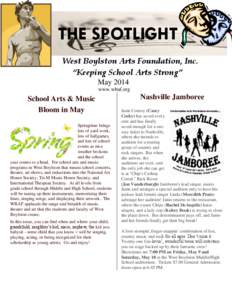 THE SPOTLIGHT West Boylston Arts Foundation, Inc. “Keeping School Arts Strong” May 2014 www.wbaf.org